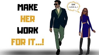 Make Her Work For It — Don’t Just Hand It Over | Stoicism