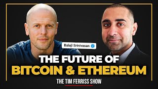Balaji Srinivasan — Bitcoin and Ethereum, Crypto Oracles, and More | The Tim Ferriss Show