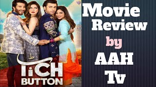 Tich Button, Pakistani new movie review,Feroz Khan,Farhan Saeed,Soniya Hussain,Iman Ali.