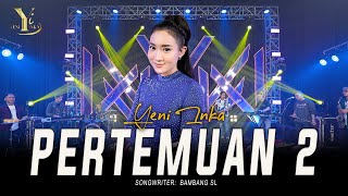 Yeni Inka - Pertemuan 2 (Official Music Yi Production)