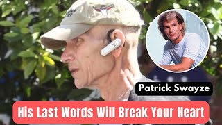 Patrick Swayze’s Final Words Will Touch Your Heart | Celebrity Death