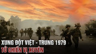 MẶT TRẬN VỊ XUYÊN (Bản Full) | CHIẾN TRANH BIÊN GIỚI VIỆT TRUNG 1979