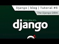 Django Tutorial #8 - The Django ORM