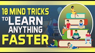 Top 10 Mind Tricks to Learn Anything Faster and Memorize Things Quicker
