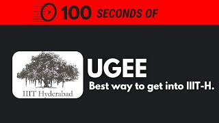 UGEE In 100 seconds - Your way to IIIT Hyderabad.