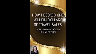 How I Booked One Million Dollars Of Travel Sales
