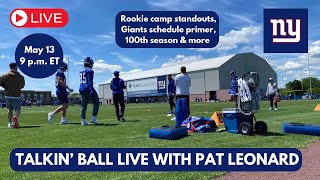 Talkin' Ball LIVE with Pat Leonard: Giants rookie camp analysis, NFL schedule pr