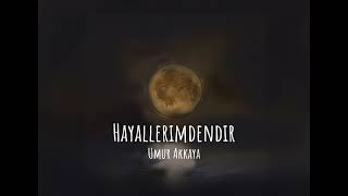 Umur Akkaya - Hayallerimdendir (Akustik)