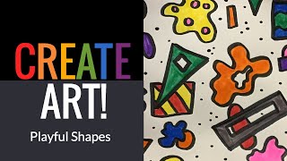 CREATE ART! Playful Shapes