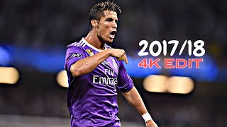 Cristiano Ronaldo 2017/18 | 4K EDIT 🤩