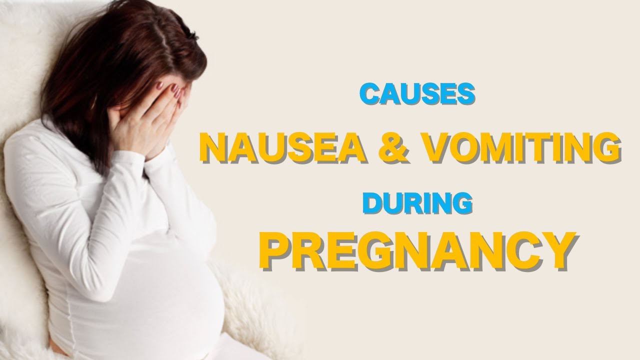 What Causes Nausea And Vomiting During Pregnancy? Am I Pregnant Nausea And Vomiting In Pregnancy ...