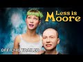 LESS IS MOORE [OFFICIAL TRAILER]