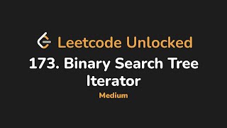 173. Binary Search Tree Iterator | Leetcode Unlocked - Python