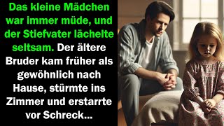 Das Mädchen war müde, der Stiefvater seltsam. Der Bruder sah etwas, das ihn schockierte.