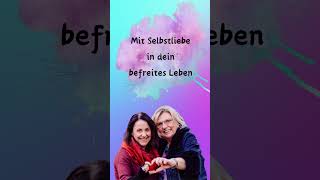 Mit Selbstliebe in dein befreites Leben