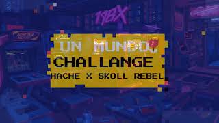 Hache x Skoll Rebell  - Un Mundo Challenge ( Video Concepto)