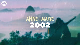 Anne-Marie - 2002 | Lyrics