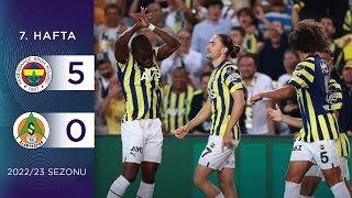 Fenerbahçe (5-0) Corendon Alanyaspor | 7. Hafta - 2022/23