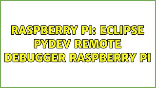 Raspberry Pi: Eclipse PyDev remote debugger Raspberry Pi