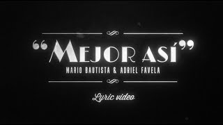 Mario Bautista & Adriel Favela - Mejor Así (Lyric Video)
