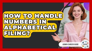 How To Handle Numbers In Alphabetical Filing? - Admin Career Guide