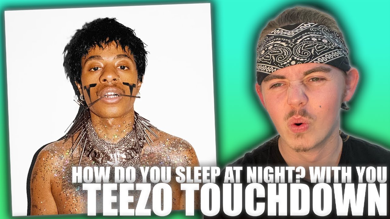 Teezo Touchdown - How Do You Sleep At Night? With You | ALBUM REACTION ...