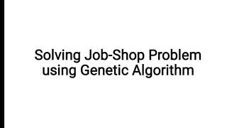 Solving Job-Shop Problem using Genetic Algorithm