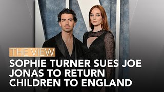 Sophie Turner Sues Joe Jonas To Return Children To England | The View