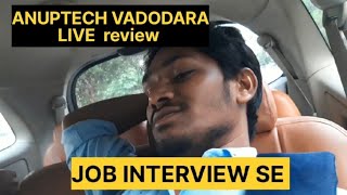 WALCO QATAR KA INTERVIEW THA 30/07/2023 ANUPTECH VADODARA REVIEW NEW BHAI LOGO KE LIYE