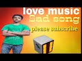 Love music sad song Ishq Na Karna DJ JOY Mix