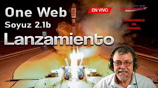 Ver el LANZAMIENTO de un COHETE Ruso Soyuz 2.1b / One Web en DIRECTO (en ESPAÑOL)