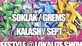 SOKLAK, GREMS, SEPT (SOUL SODIUM) \u0026 KALASH FREESTYLE @ LOKALIZE SHOW / GENERATIONS FM