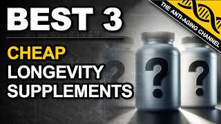 Cheap Supplements ALL Longevity Experts Use