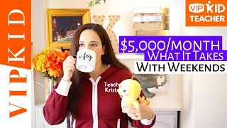 $5,000/ MONTH TEACHING WITH VIPKID (the hours it takes)  → Online Teaching Salary \u0026 Schedule