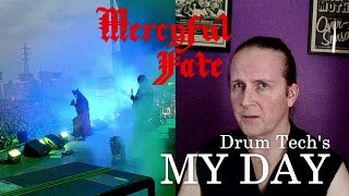 Working for MERCYFUL FATE : Drum Tech's MY DAY 18