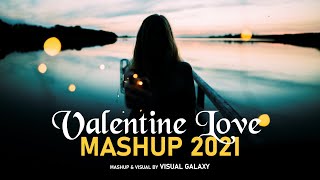 Valentine Mashup 2021 | DJ Sourav | Visual Galaxy | Valentine Special | Love Songs 2021