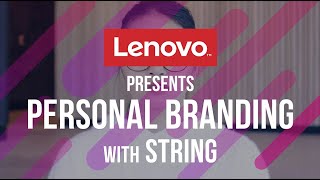 Lenovo Presents: Personal Branding with String