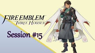 Fire Emblem: Three Houses (Silver Snow) - Session #15