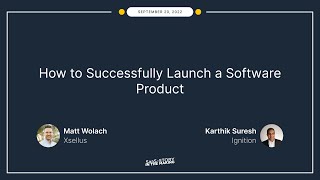 How to Successfully Launch a Software Product - with Karthik Suresh