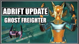 ADRIFT UPDATE | FIST LOOK AT GHOST FREIGHTER | NO MANS SKY