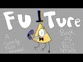 Future - Gravity Falls animatic (book of bill spoilers kinda)