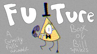 Future - Gravity Falls animatic (book of bill spoilers kinda)