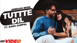 Armaan Bedil | Tutte Dil (Official Video) | Ft Raashi Sood | Sara Gurpal | Latest Punjabi Song 2022