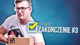 WYBIERZ ZAKOŃCZENIE #3