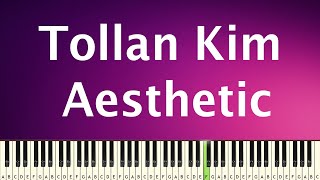 Tollan Kim - Aesthetic - PIANO TUTORIAL