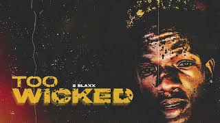 2 Blaxx - Too Wicked (Official Audio)