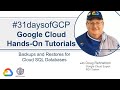 41. Backups and Restores for Cloud SQL Databases | Google Quick Tutorials