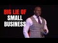 The big lie of small business - Vusi Thembekwayo