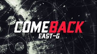 East-G - COMEBACK(Official Lyric Video)