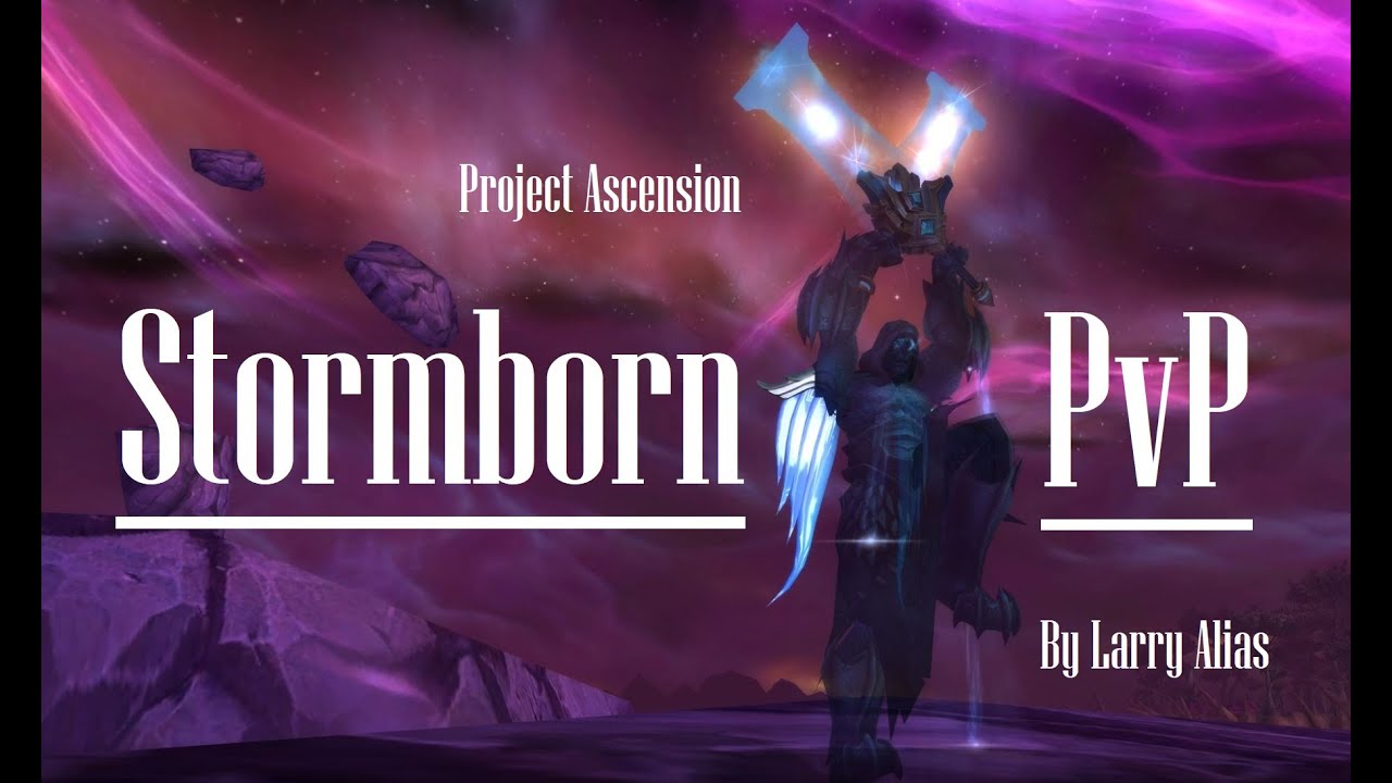 Stormborn - PvP - Project Ascension WoW - Larry Alias - YouTube